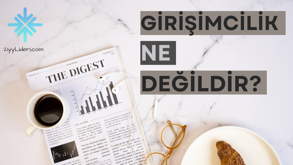 Girişimcilik Ne Değildir?